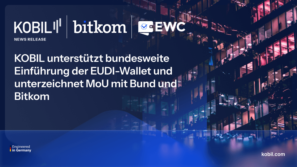 KOBIL unterstützt bundesweite Einführung der EUDI-Wallet und unterzeichnet MoU mit Bund und Bitkom
